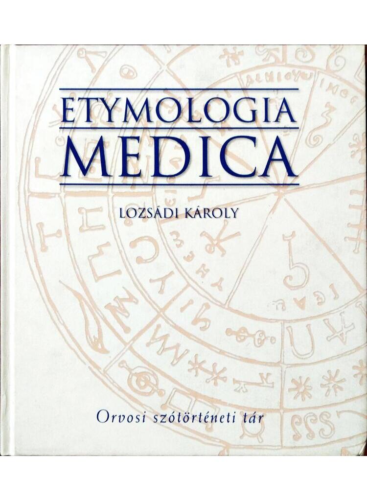 Etymologia Medica - Orvosi szótörténeti tár